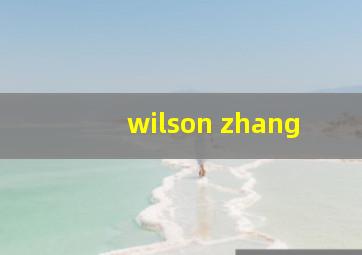 wilson zhang